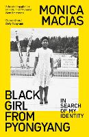 Book Cover for Black Girl from Pyongyang by Monica Macias