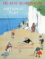 Book Cover for Britain At Play by Heath Robinson
