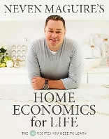 Book Cover for Neven Maguire’s Home Economics for Life by Neven Maguire