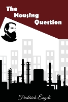 Book Cover for The Housing Question by Frederick Engels