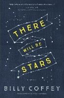 Book Cover for There Will Be Stars by Billy Coffey