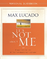 Book Cover for It's Not About Me Personal Guidebook by Max Lucado