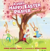 Book Cover for A Very Happy Easter Prayer by Bonnie Rickner Jensen