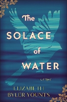 Book Cover for The Solace of Water by Elizabeth Byler Younts