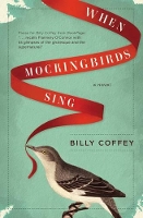 Book Cover for When Mockingbirds Sing by Billy Coffey