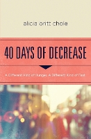 Book Cover for 40 Days of Decrease by Alicia Britt Chole