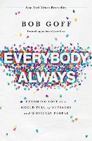 Book Cover for Everybody, Always by Bob Goff