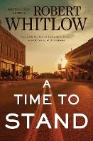 Book Cover for A Time to Stand by Robert Whitlow