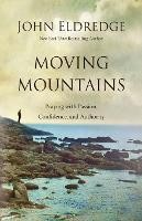 Book Cover for Moving Mountains by John Eldredge