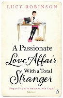 Book Cover for A Passionate Love Affair with a Total Stranger by Lucy Robinson