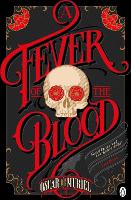 Book Cover for A Fever of the Blood by Oscar de Muriel