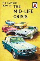 Book Cover for The Ladybird Book of the Mid-Life Crisis by Jason Hazeley, Joel Morris