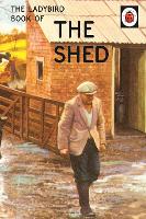 Book Cover for The Ladybird Book of the Shed by Jason Hazeley, Joel Morris