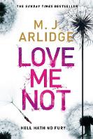 Book Cover for Love Me Not by M. J. Arlidge