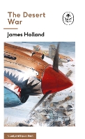 Book Cover for The Desert War by James Holland, Keith Burns