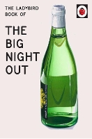 Book Cover for The Ladybird Book of The Big Night Out by Jason Hazeley, Joel Morris