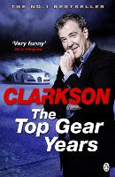 Book Cover for The Top Gear Years by Jeremy Clarkson