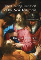 Book Cover for The Healing Tradition of the New Testament by Douglas Ellory Pett