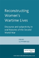 Book Cover for Reconstructing Women's Wartime Lives by Penny Summerfield