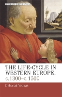 Book Cover for The Life–Cycle in Western Europe, C.1300–C.1500 by Deborah Youngs