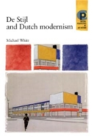 Book Cover for De Stijl and Dutch Modernism by Michael White