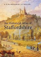 Book Cover for An Historical Atlas of Staffordshire by A. D. M. Phillips