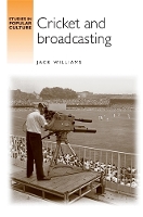 Book Cover for Cricket and Broadcasting by Jack Williams