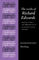 Book Cover for The Works of Richard Edwards by Rosalind King