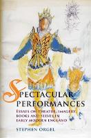 Book Cover for Spectacular Performances by Stephen Orgel