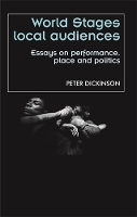 Book Cover for World Stages, Local Audiences by Peter Dickinson, Peter Dickinson