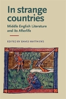 Book Cover for In Strange Countries: Middle English Literature and its Afterlife by David Matthews