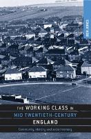 Book Cover for The Working Class in Mid-Twentieth-Century England by Ben Jones