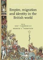 Book Cover for Empire, Migration and Identity in the British World by Keith Povey