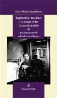 Book Cover for Degeneration, Decadence and Disease in the Russian Fin De SièCle by Frederick White