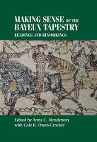 Book Cover for Making Sense of the Bayeux Tapestry by Gale OwenCrocker