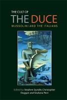 Book Cover for The Cult of the Duce by Stephen Gundle