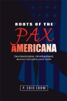 Book Cover for Roots of the Pax Americana by Eric Louw, P. Louw