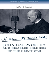 Book Cover for John Galsworthy and Disabled Soldiers of the Great War by Jeffrey Reznick