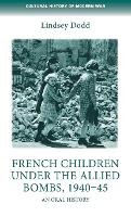 Book Cover for French Children Under the Allied Bombs, 1940–45 by Lindsey Dodd