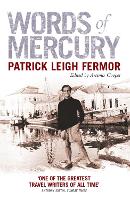 Book Cover for Words of Mercury by Patrick Leigh Fermor