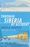 Book Cover for Through Siberia by Accident by Dervla Murphy