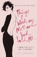 Book Cover for Things I Wish My Mother Had Told Me by Lucia Van Der Post