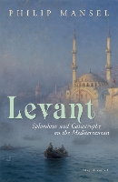 Book Cover for Levant by Philip Mansel