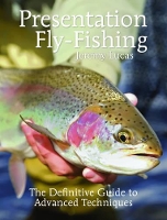 Book Cover for Presentation Fly-Fishing by Jeremy Lucas