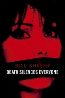 Book Cover for Death Silences Everyone by Bill Sheehy