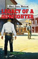 Book Cover for Legacy of a Gunfighter by Terry James