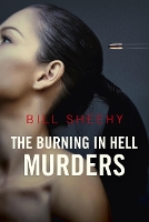 Book Cover for The Burning in Hell Murders by Bill Sheehy