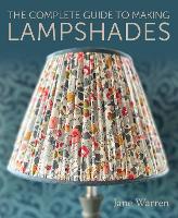 Book Cover for The Complete Guide to Making Lampshades by Jane Warren