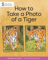 Book Cover for How to Take a Photo of a Tiger by Isabel Thomas