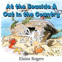 Book Cover for At the Seaside & Out in the Country by Elaine Rogers